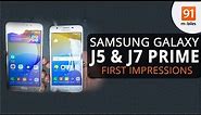 Samsung Galaxy J5 Prime & J7 Prime: First Look | Hands on | Price