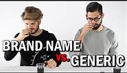 Taste Test: Generic Vs. Brand Name