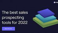 11 Best Sales Prospecting Tools for Enterprises in 2024