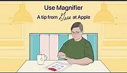 A tip from Gaea at Apple: How to use Magnifier on iPhone and iPad | Apple Support