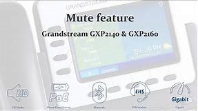 Using the mute function on Grandstream GXP2140 & GXP2160 model VoIP phones