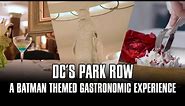 DC’s Park Row: A Batman Themed Gastronomic Experience Set in the Heart of London