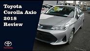 Toyota Axio Hybrid 2018 (2nd Facelift) Review