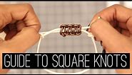 How To: Square Knots | Bracelets & Sliding Closures (Updated!)