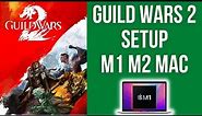 How to run Guild Wars 2 on M1/M2 Apple Silicon Mac - CrossOver tutorial