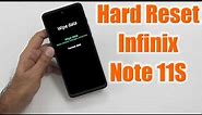Hard Reset Infinix Note 11S | Factory Reset Remove Pattern/Lock/Password (How to Guide)