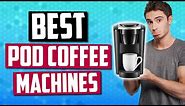 Best Pod Coffee Machine in 2019 | 5 Great Capsule Coffee Makers!
