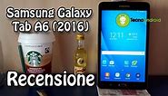 Samsung Galaxy Tab A6 (2016), recensione del miglior tablet entry level