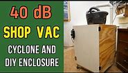 AMAZINGLY QUIET 40 dB SHOP VAC Cyclone & DIY Enclosure