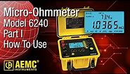 AEMC® - 6240 Micro Ohmmeter - Part 1 - Usage and Capabilities