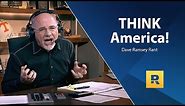 THINK America! - Dave Ramsey Rant