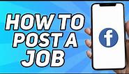 How to Post a Job in Facebook (Full Guide)