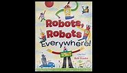 Robots,Robots Everywhere!||Sue Fliess||Preschool Read Aloud-4||Read by Joanna