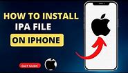 How to Install IPA File on iPhone (FULL GUIDE)