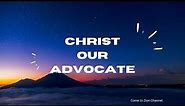 Jesus Christ - Our Advocate