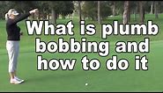 How to plumb bob when you putt