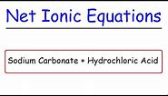 Sodium Carbonate + Hydrochloric Acid - Na2CO3 + HCl - Molecular Equations & Net Ionic Equations