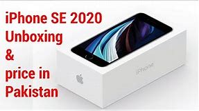 iPhone SE 2020 Unboxing & Price in Pakistan 🔥🔥🔥