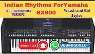 Indian Rhythms For Yamaha SX 600 Keyboards | Indian Styles For Yamaha Keyboard | SX600 Review