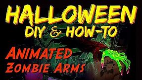 DIY Animated Zombie Arms HALLOWEEN Prop & How-To Video Tutorial