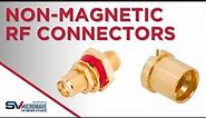 Non-Magnetic RF Connector Product Line