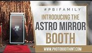 Introducing The PBI Astro Mirror Booth