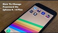 How To Change Password On Iphone 8 / Iphone 8 Plus - Fliptroniks.com