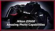 Nikon D5600 Amazing Photo Capabilities