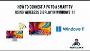 How to Connect your PC to a Samsung Smart TV through Screen Mirroring and wireless display