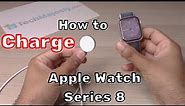 How To Charge Apple Watch Series 8!