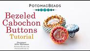 Bezeled Cabochons Buttons - DIY Jewelry making Tutorial by PotomacBeads