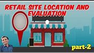 Retail Site Location || Location and Site Evaluation || Part-2 || Trade Area ||