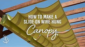 How to Make a Slide-On Wire Hung Canopy (Pergola Canopy)