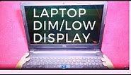 How to fix laptop dim display issue. Dell laptop