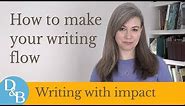 How To Make Your Writing Flow