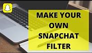 How To Make A Snapchat Filter (Quick & Easy!)