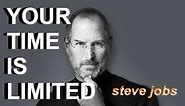 YOUR TIME IS LIMITED | Steve Jobs | "Don't waste your life living someone else's"