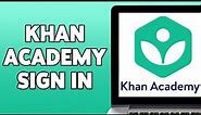 Khan Academy Account Login Guide 2023 | Khan Academy Sign In | KhanAcademy.org