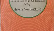 Helena Vondráčková - Léto Je Léto (Sun Of Jamaica) / Múzy