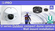 i-PRO U series Outdoor compact dome camera - wall mount installation with WV-QJB502A