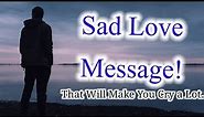 Sad Love Message | Sad Message / Sad Messages To Make Him Cry