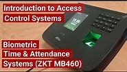 Introduction to access control systems, zkteco mb460 biometric time & attendance machine