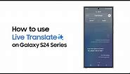 How to use Live Translate on the Galaxy S24 Ultra | Galaxy AI Is Here | Samsung UK