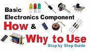 Basic Electronic components | How to and why to use electronics tutorial