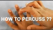 HOW TO PERCUSS ? | PERCUSSION | CLINICAL | PHYSIOLOGY | MEDICINE