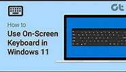 How to Use On-Screen Keyboard in Windows 11