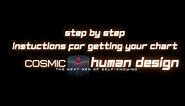 Cosmic Human Design Steps by Step to get your Chart