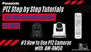 How to Use PTZ Cameras with AW-RM50 | Panasonic PTZ Step by Step Tutorials "Use with Controllers" #3