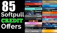 85 Softpull Credit Card Offers: Prequalification Credit Card List 2023