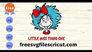 Free Dr Seuss Svg, Little Miss Thing One Svg, Dr Seuss Quote Svg